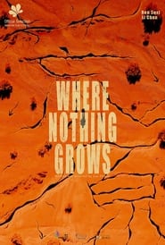Where Nothing Grows' Poster