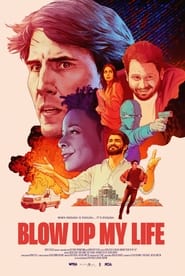 Blow Up My Life' Poster