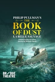 National Theatre Live The Book of Dust  La Belle Sauvage