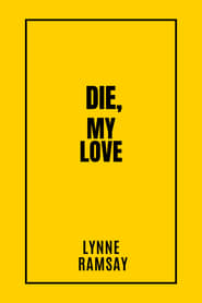 Die My Love' Poster
