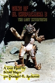 Guns of El Chupacabra 3 The Lost Interviews' Poster