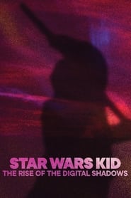 Star Wars Kid The Rise of the Digital Shadows' Poster