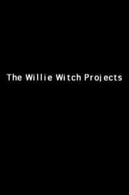 The Willie Witch Projects' Poster