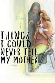 Things I Could Never Tell My Mother' Poster