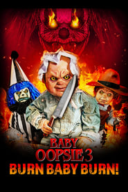 Baby Oopsie 3 Burn Baby Burn' Poster