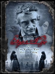 The Graves of Edgar Allan Poe and the Women Who Haunted Him' Poster