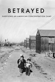 Betrayed Surviving an American Concentration Camp' Poster