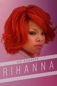 Rihanna No Regrets' Poster