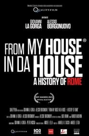 From My House in Da House A History of Rome' Poster