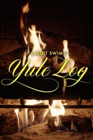 Streaming sources forAdult Swim Yule Log aka The Fireplace