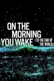 On the Morning You Wake to the End of the World