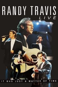 Randy Travis Live It Was Just a Matter of Time' Poster
