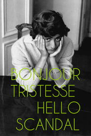 Bonjour Tristesse Hello Scandal The Raunchy Book That Shocked France' Poster