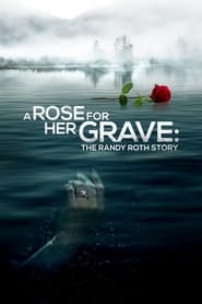 A Rose for Her Grave The Randy Roth Story' Poster