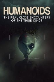 Humanoids The Real Close Encounters of the Third Kind