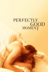 Perfectly Good Moment' Poster