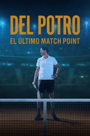 Del Potro el ltimo match point' Poster