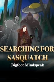 Streaming sources forSearching for Sasquatch Bigfoot Mindspeak