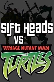 Sift Heads vs TMNT Movie' Poster