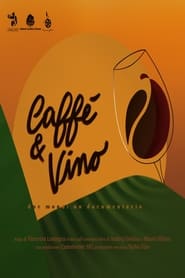 Caff  Vino  Due mondi un documentario' Poster