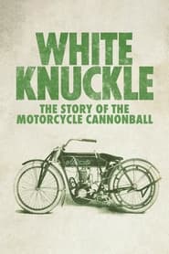 White Knuckle The Story of the Motorcycle Cannonball' Poster