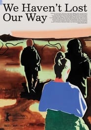 We Havent Lost Our Way' Poster