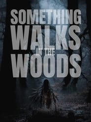 Something Walks in the Woods' Poster