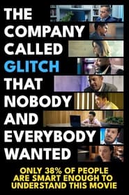 The Company Called Glitch That Nobody and Everybody Wanted' Poster
