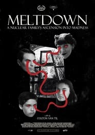 Meltdown A Nuclear Familys Ascension into Madness' Poster