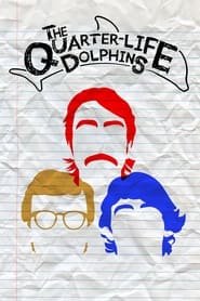 The Quarter Life Dolphins' Poster