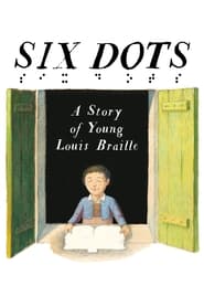 Six Dots A Story of Young Louis Braille' Poster