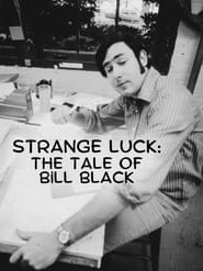 Strange Luck The Tale of Bill Black' Poster