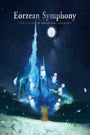 Eorzean Symphony FINAL FANTASY XIV Orchestral Album Vol3' Poster