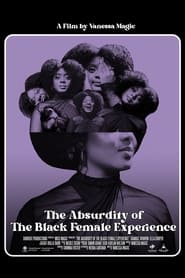 The Absurdity of the Black Female Experience' Poster