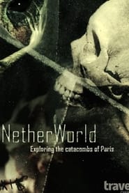 NetherWorld Exploring Paris Catacombs
