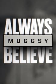 Muggsy Always Believe' Poster