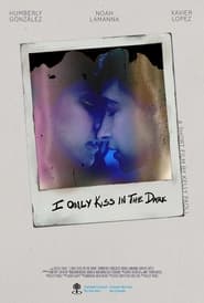 I Only Kiss In The Dark' Poster
