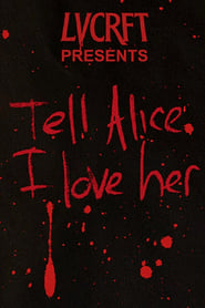 Tell Alice I Love Her' Poster