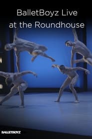 BalletBoyz Live at the Roundhouse' Poster