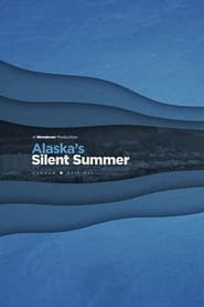 Alaskas Silent Summer' Poster