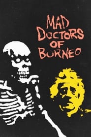 Mad Doctors of Borneo' Poster
