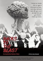 Backs to the Blast An Australian Nuclear Story' Poster