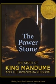 The Power Stone A History of the Kwanyama Kingdom' Poster