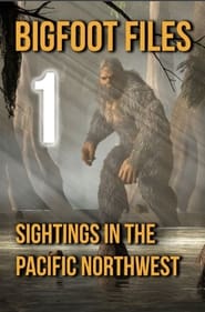 Bigfoot Files 1 Sightings in the Pacific Northwest' Poster