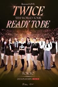 Beyond LIVE TWICE 5TH WORLD TOUR Ready To Be TOKYO' Poster