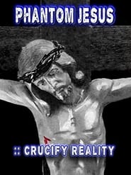 Phantom Jesus Crucify Reality' Poster