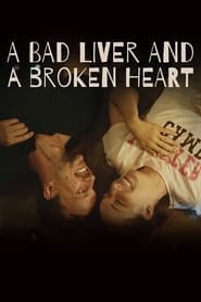 A Bad Liver and a Broken Heart' Poster
