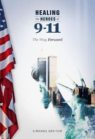 Healing the Heroes of 911 The Way Forward' Poster