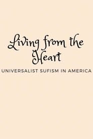 Living from the Heart Universalist Sufism In America' Poster