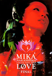 MIKA NAKASHIMA concert tour 2004 LOVE FINAL' Poster